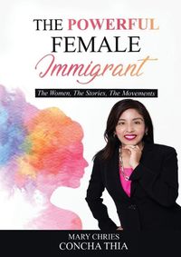 Cover image for The Powerful Female Immigrant