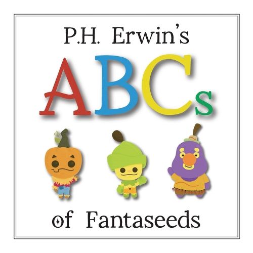 Cover image for P.H. Erwin's ABCs of Fantaseeds