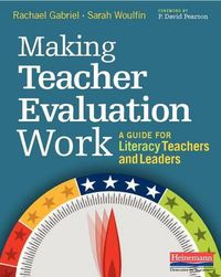 Cover image for Making Teacher Evaluation Work: A Guide for Literacy Teachers and Leaders