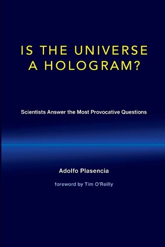 Cover image for Is the Universe a Hologram?: Scientists Answer the Most Provocative Questions