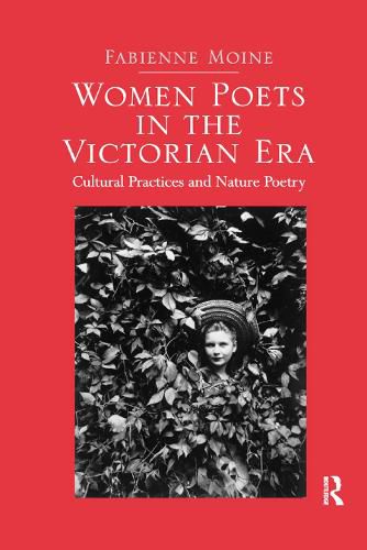 Cover image for Women Poets in the Victorian Era: Cultural Practices and Nature Poetry