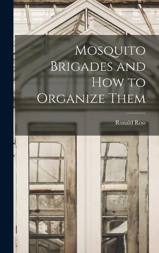 Cover image for Mosquito Brigades and How to Organize Them