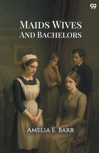 Cover image for Maids Wives And Bachelors (Edition1)