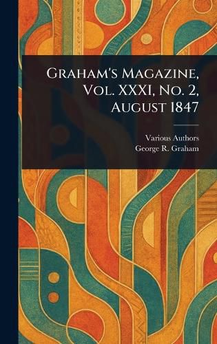 Cover image for Graham's Magazine, Vol. XXXI, No. 2, August 1847
