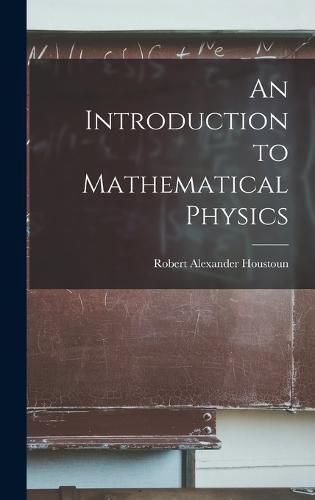 An Introduction to Mathematical Physics