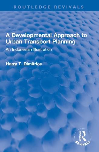 Cover image for A Developmental Approach to Urban Transport Planning