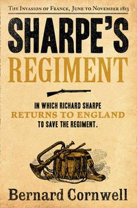 Cover image for Sharpe's Regiment: The Invasion of France, June to November 1813