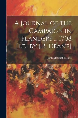 Cover image for A Journal of the Campaign in Flanders ... 1708 [Ed. by J.B. Deane]