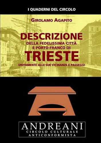 Cover image for Descrizione della fedelissima citta e porto-franco di Trieste