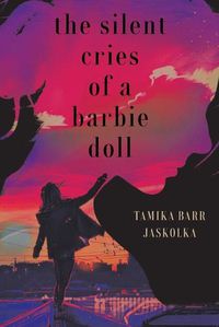 Cover image for The Silent Cries Of A Barbie Doll