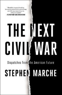 Cover image for The Next Civil War: Dispatches from the American Future