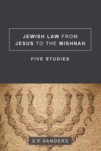 Cover image for Jewish Law from Jesus to the Mishnah: Five Studies