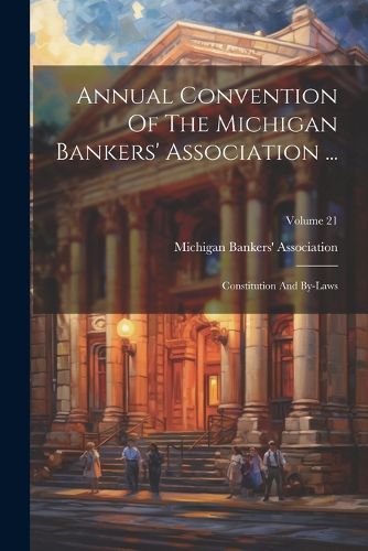 Cover image for Annual Convention Of The Michigan Bankers' Association ...