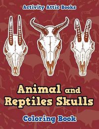 Cover image for Animal and Reptiles Skulls Coloring Book