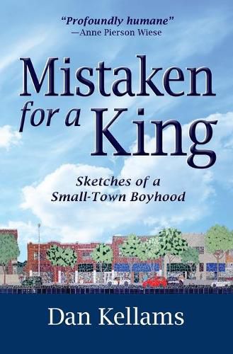 Cover image for Mistaken for a King: Sketches of a Small-Town Boyhood