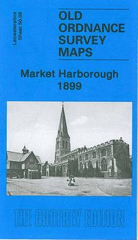 Cover image for Market Harborough 1899: Leicestershire Sheet 50.08