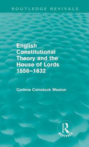 Cover image for English Constitutional Theory and the House of Lords 1556-1832 (Routledge Revivals)