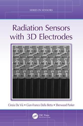 Cover image for Radiation Sensors with 3D Electrodes