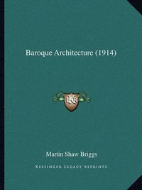 Cover image for Baroque Architecture (1914)