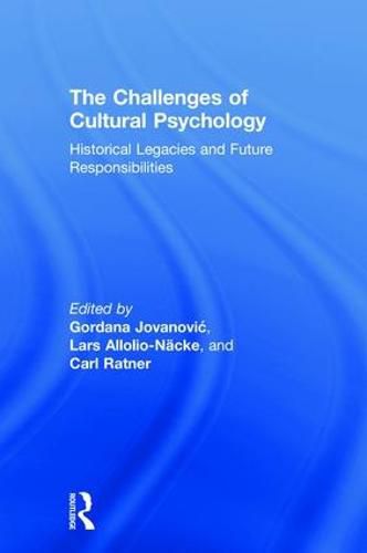 Cover image for The Challenges Of Cultural Psychology: Historical Legacies and Future Responsibilities