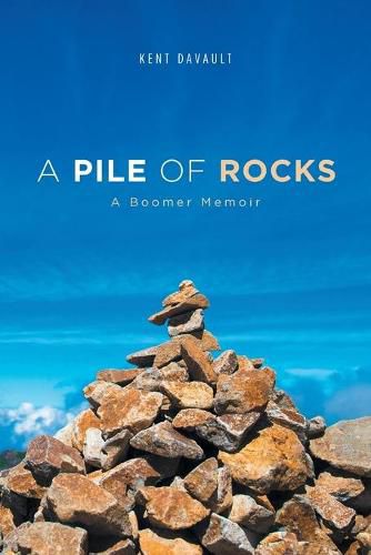 Cover image for A Pile of Rocks: A Boomer Memoir