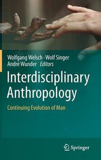 Cover image for Interdisciplinary Anthropology: Continuing Evolution of Man