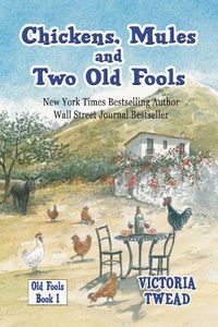 Cover image for Chickens, Mules and Two Old Fools