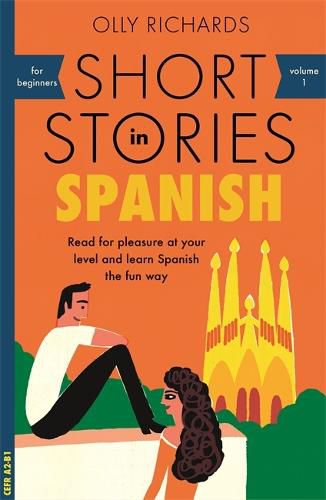 Cover image for Short Stories in Spanish for Beginners: Read for pleasure at your level, expand your vocabulary and learn Spanish the fun way!