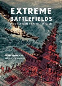 Cover image for Extreme Battlefields: When War Meets the Forces of Nature