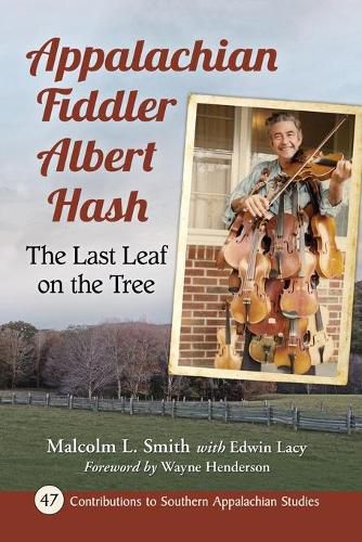 Cover image for Appalachian Fiddler Albert Hash: The Last Leaf on the Tree
