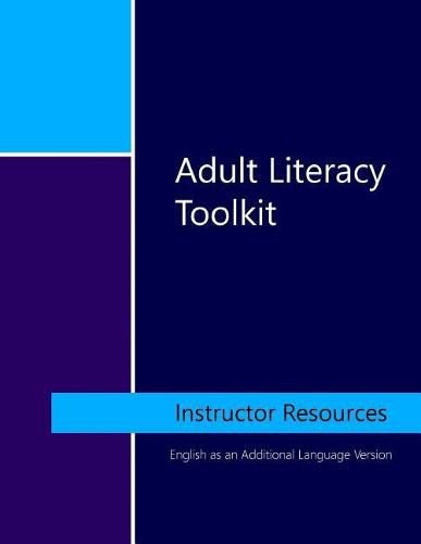 Cover image for Adult Literacy Toolkit: Instructor Resources: English as an Additional Language Version