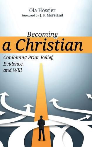 Cover image for Becoming a Christian: Combining Prior Belief, Evidence, and Will