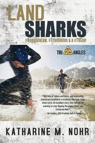 Cover image for Land Sharks: #HonoluluLaw, #Triathletes & a #TVStar