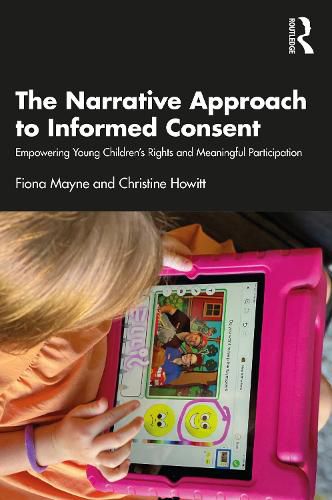 Cover image for The Narrative Approach to Informed Consent: Empowering Young Children's Rights and Meaningful Participation