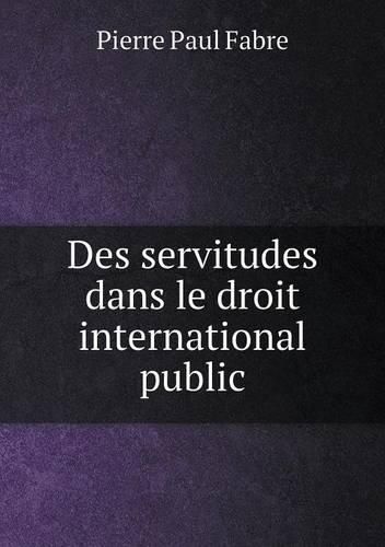 Des servitudes dans le droit international public