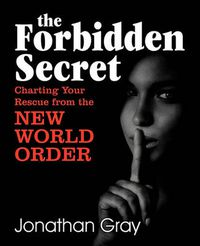 Cover image for The Forbidden Secret: How to Survive What the Elite Have Planned for You