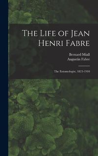 Cover image for The Life of Jean Henri Fabre