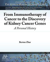 Cover image for From Immunotherapy of Cancer to the Discovery of Kidney Cancer Genes: A Personal History