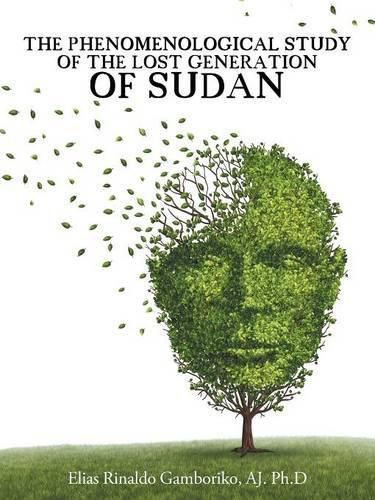 Cover image for The Phenomenological Study of the Lost Generation of Sudan