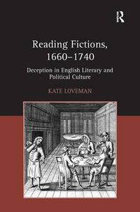 Cover image for Reading Fictions, 1660-1740: Deception in English Literary and Political Culture