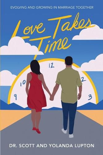 Cover image for Love Takes Time: Evolving and growing in marriage together