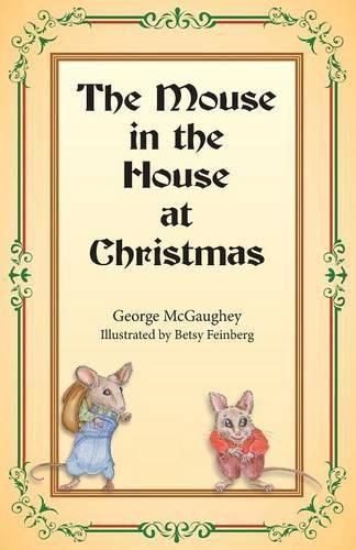 The Mouse in the House at Christmas: Once upon a time, long, long ago, in a far-off city, there lived a family of mice.