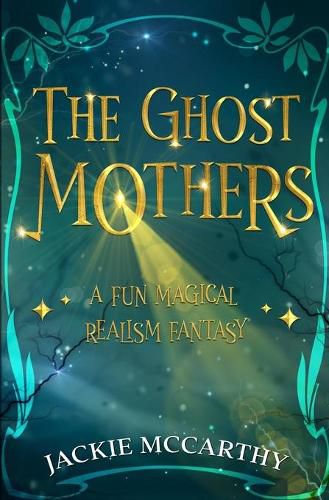 Cover image for The Ghost Mothers: A New Adult Supernatural Comedy