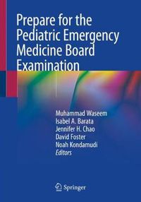 Cover image for Prepare for the Pediatric Emergency Medicine Board Examination