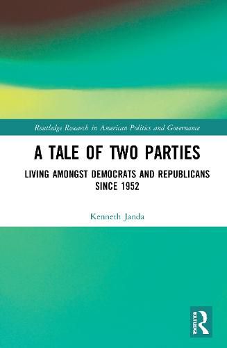 Cover image for A Tale of Two Parties: Living Amongst Democrats and Republicans Since 1952