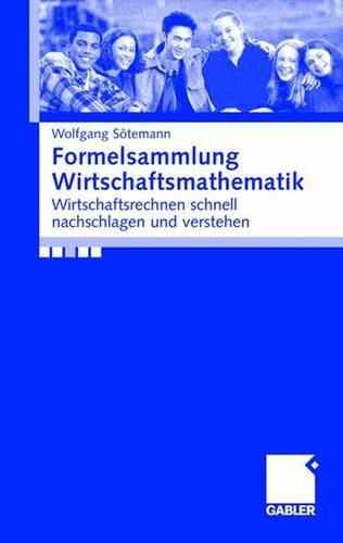 Cover image for Formelsammlung Wirtschaftsmathematik: Wirtschaftsrechnen schnell nachschlagen und verstehen