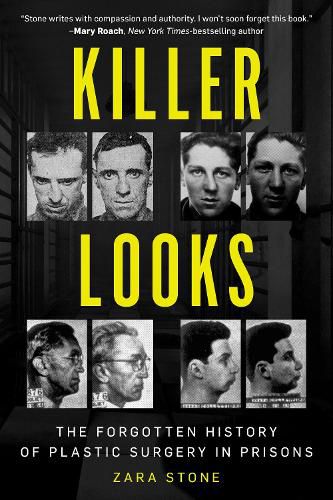 Cover image for Killer Looks: The Forgotten History of Plastic Surgery in Prisons