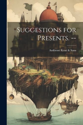 Cover image for Suggestions for Presents. --