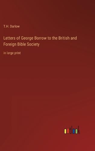 Cover image for Letters of George Borrow to the British and Foreign Bible Society