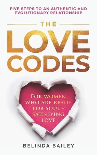 Cover image for The Love Codes: Five Steps to an Authentic and Evolutionary Relationship